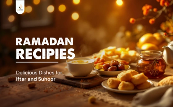 Ramadan Recipes: Delicious Dishes for Iftar and Suhoor